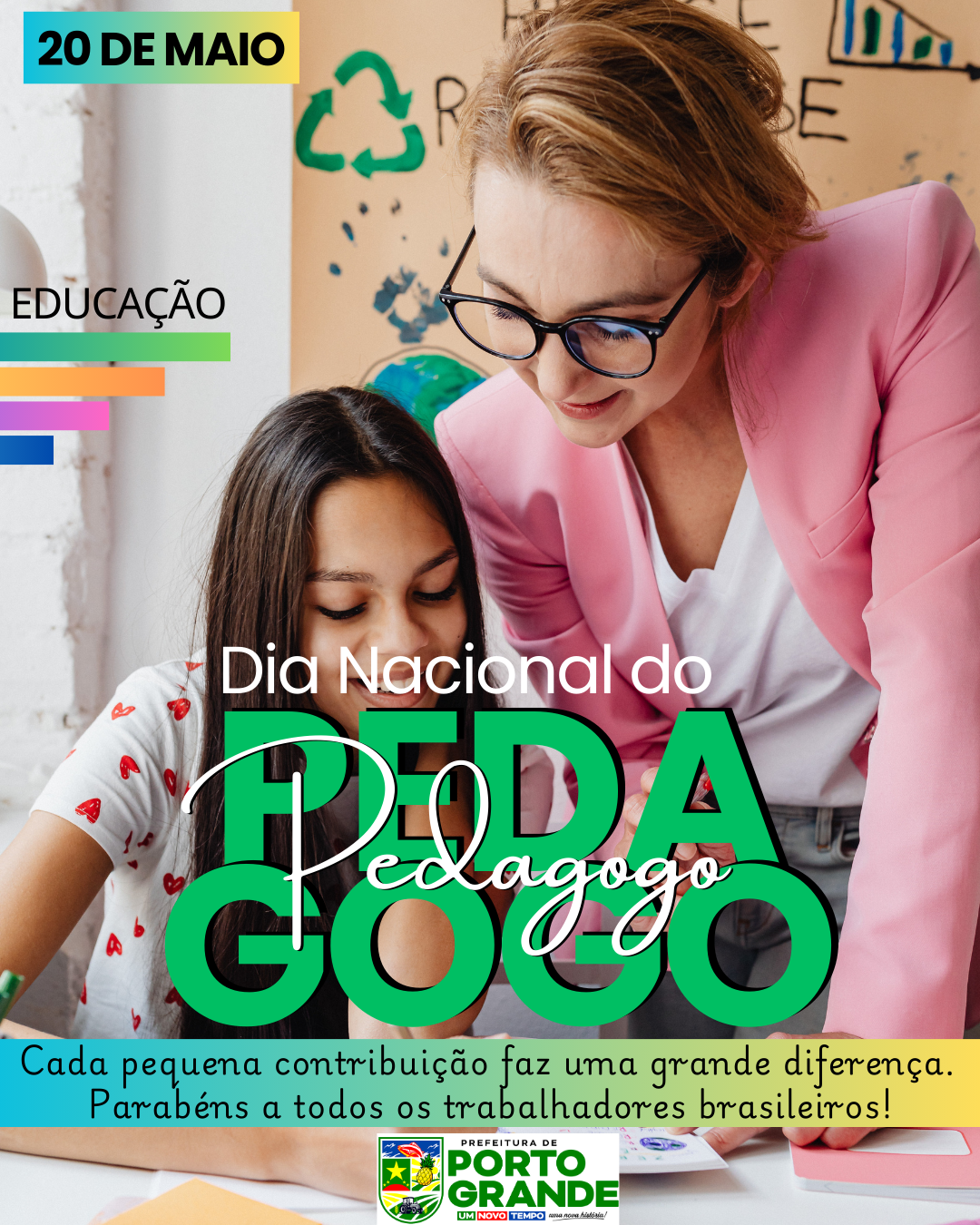 DIA DO PEDAGOGO - 20 DE MAIO - PORTO GRANDE